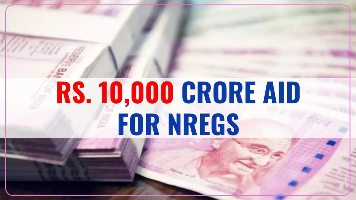 Rs. 10,000 crore aid for NREGS released by Finance Ministry