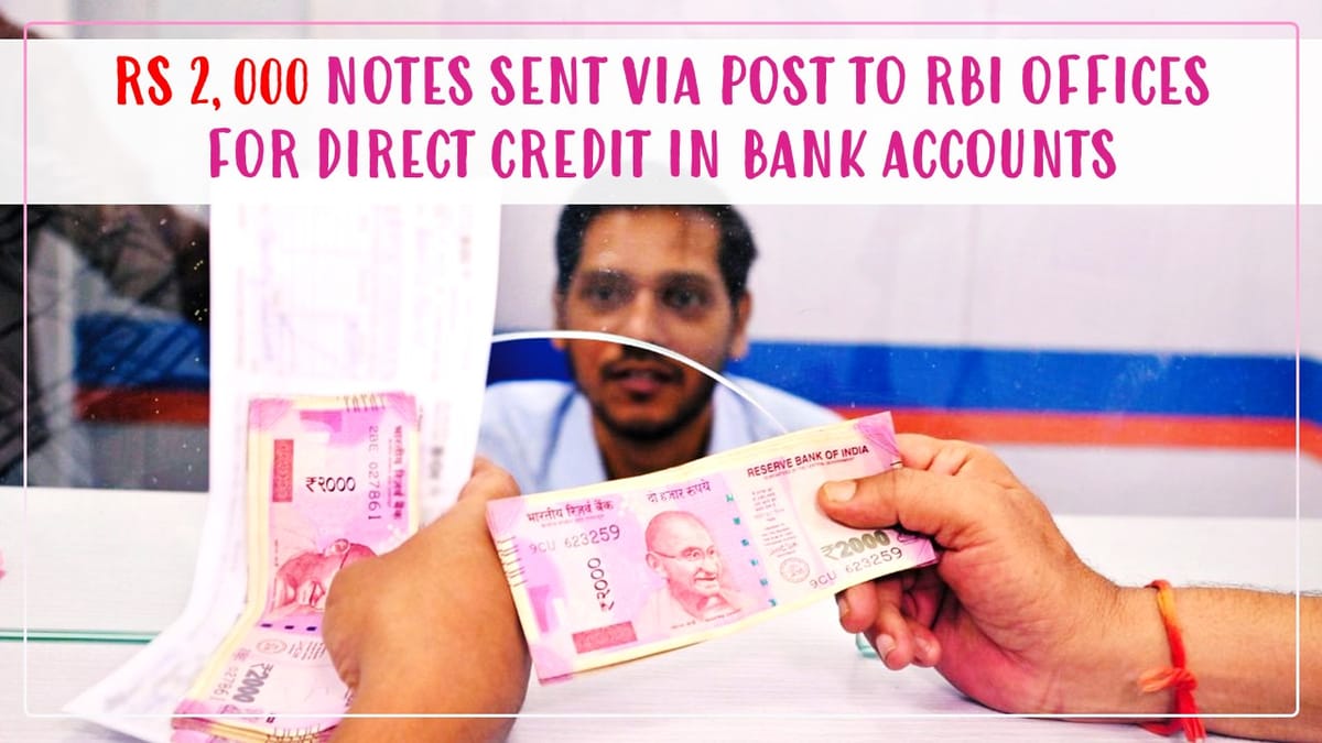 Rs 2,000 notes can be sent by post to RBI offices for direct credit in bank accounts