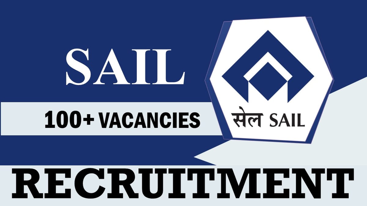 Steel Authority of India Recruitment 2023: New Opportunity Out for Bumper Vacancies, Check Posts, Age, Qualification and Process to Apply