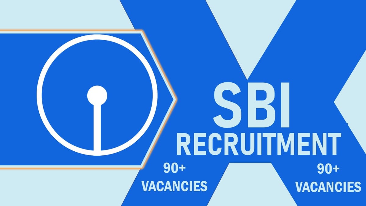 State Bank of India Recruitment 2023: Notification Out for 90+ Vacancies, Check Post, Qualification, Pay Scale and Other Vital Details
