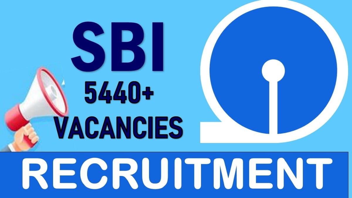 SBI Recruitment 2023: Notification Out for 5440+ Vacancies, Check Post, Qualification, Salary and Other Vital Details