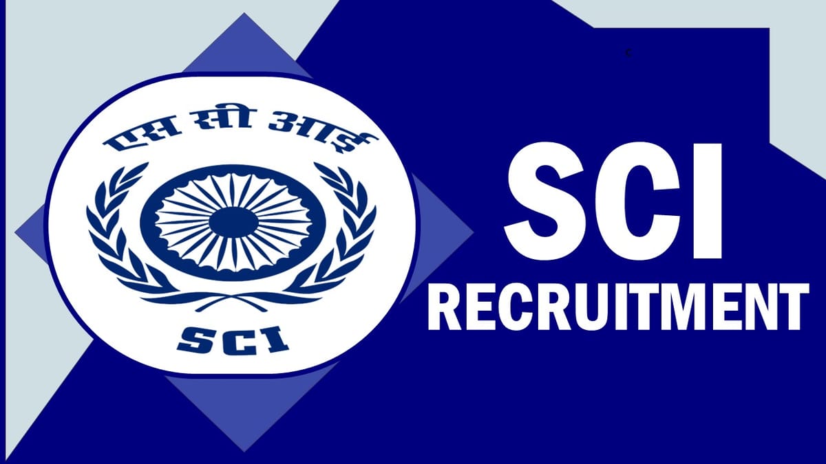 SCI Recruitment 2023: Check Posts, Vacancies, Pay Scale, Qualification, Selection Process and How to Apply
