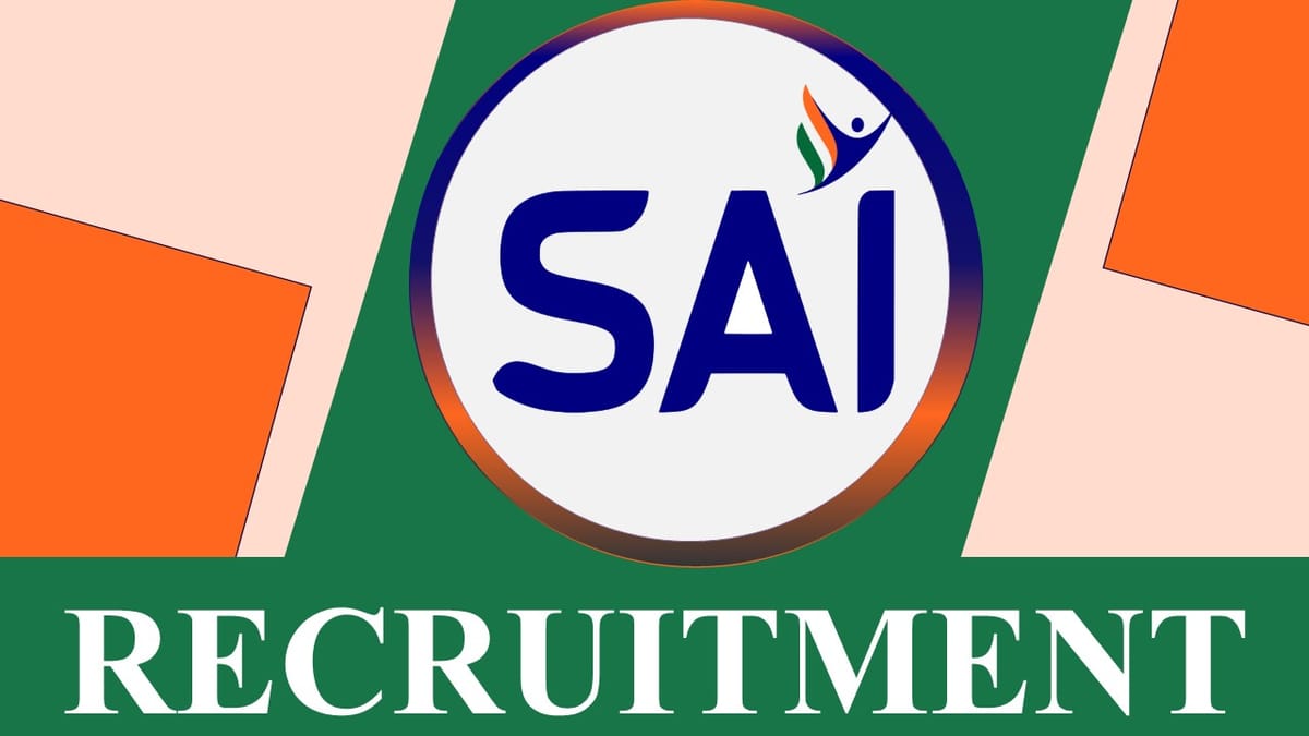 SAI Recruitment 2023: Notification Out, Monthly Salary up to 209200, Check Post, Age, and Application Process