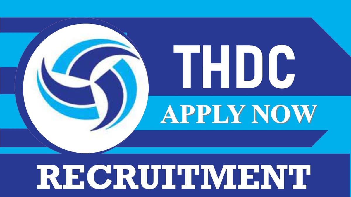 THDC Recruitment 2023: Monthly Salary Up to 340000, Check Post, Age, Qualification and Process to Apply