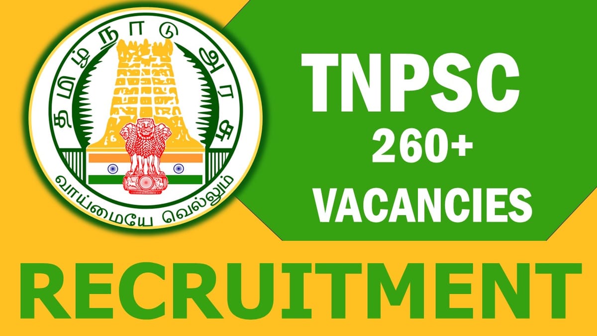 Tamil Nadu Public Service Commission Recruitment 2023: New Opportunity Out 260+ Vacancies, Check Posts, Age, Salary, Selection Process and How To Apply