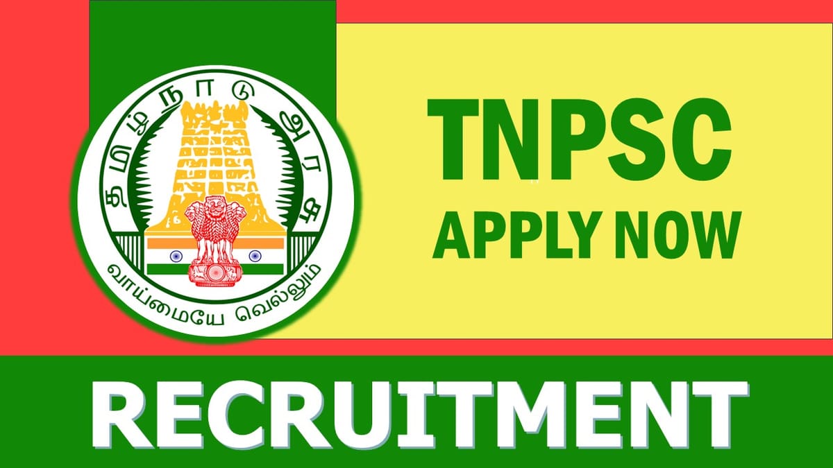 TNPSC Recruitment 2023: New Opportunity Out 10+ Vacancies, Check posts, Age, Salary, Selection Procedures and How to Apply