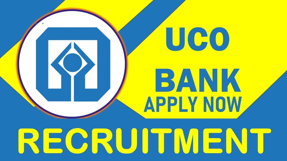 UCO Bank Recruitment 2023: Check Posts, Experience, Qualification and How to Apply