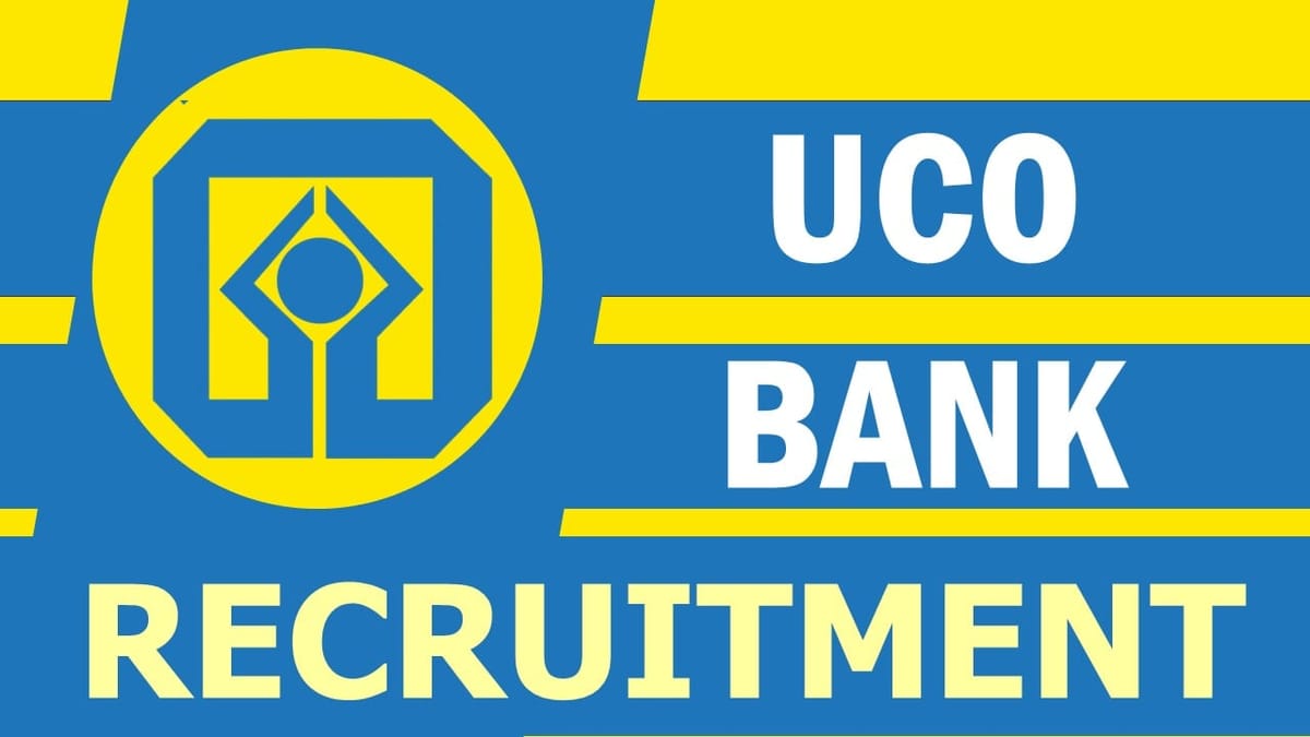 UCO Bank Recruitment 2023: Notification Out, Check Vacancy, Post, Age, Qualification and Application Procedure