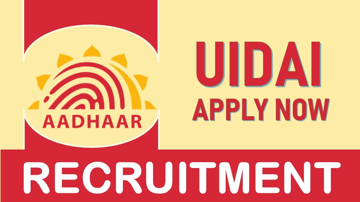 UIDAI Recruitment 2023: Monthly Salary upto Rs. 218200, Check Post, Vacancy, Eligibility, and Application Process