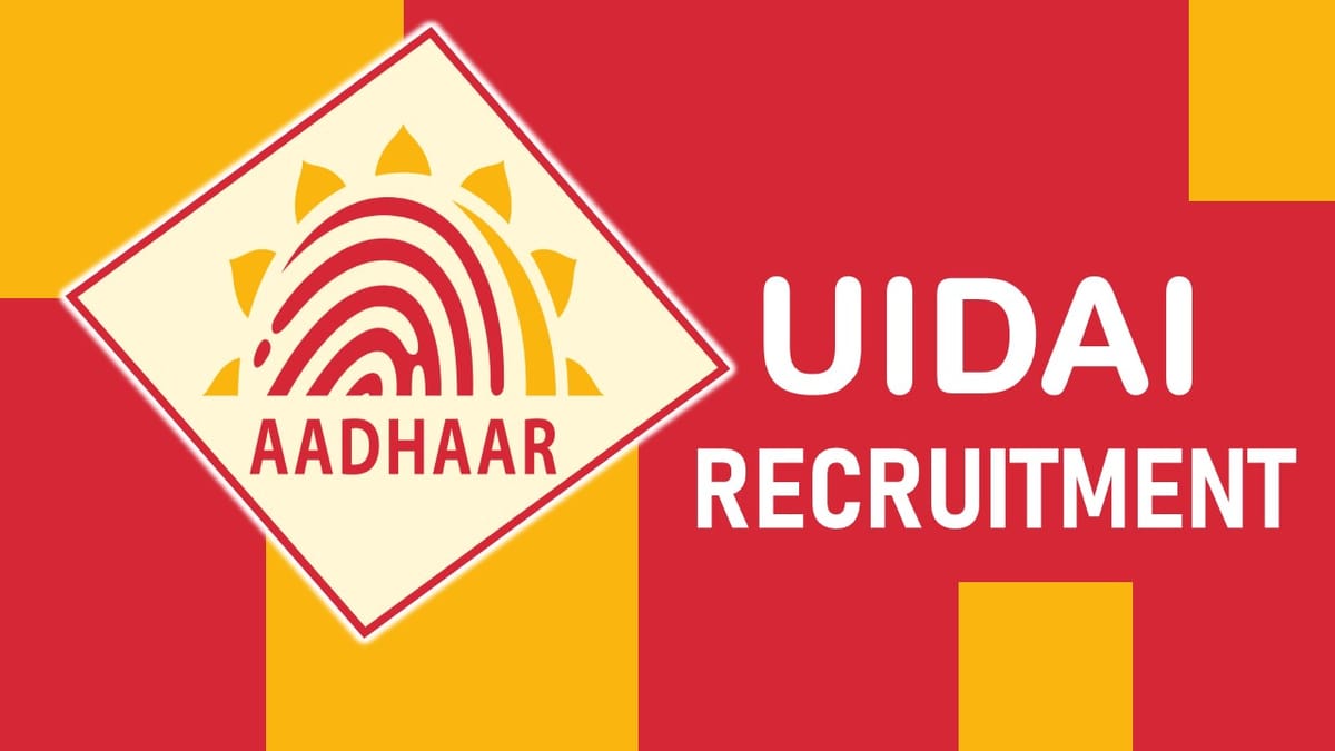 UIDAI Recruitment 2023: Check Post, Qualification, Age, Pay Scale, Selection Process and Other Information