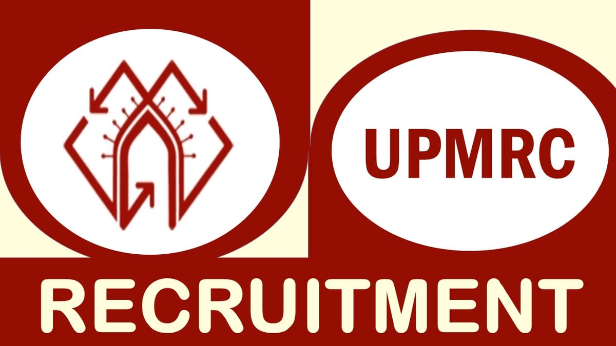 UPMRC Recruitment 2023: Check Post, Qualification, Age Limit and Applying Procedure