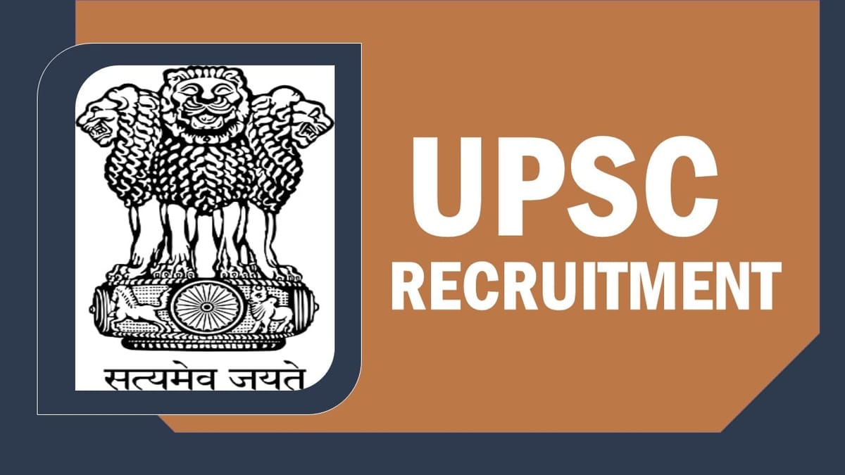 Union Public Service Commission Recruitment 2023: Monthly Salary Upto 63200, Check Post, Age, Qualification, Selection Process and How to Apply