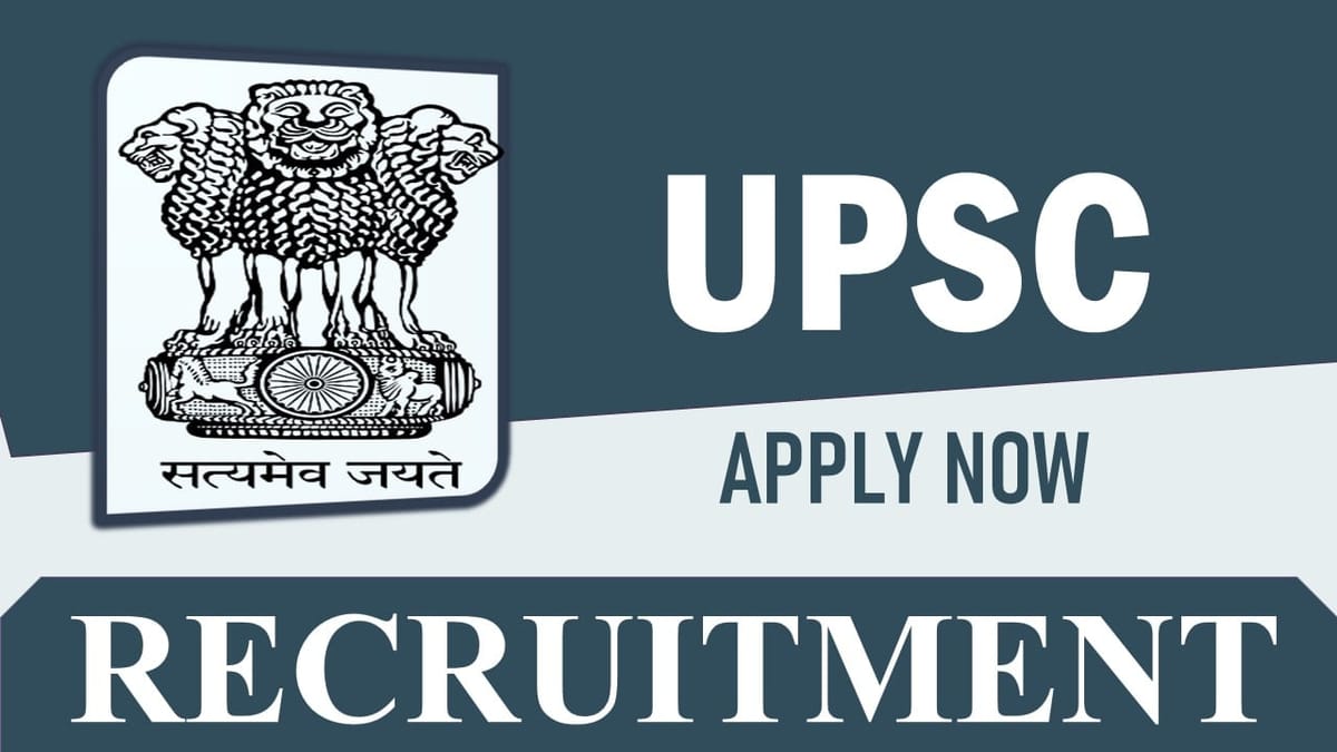 UPSC Recruitment 2023: New Opportunity Out, Check Positions, Qualifications, Age, Salary, And How To Apply