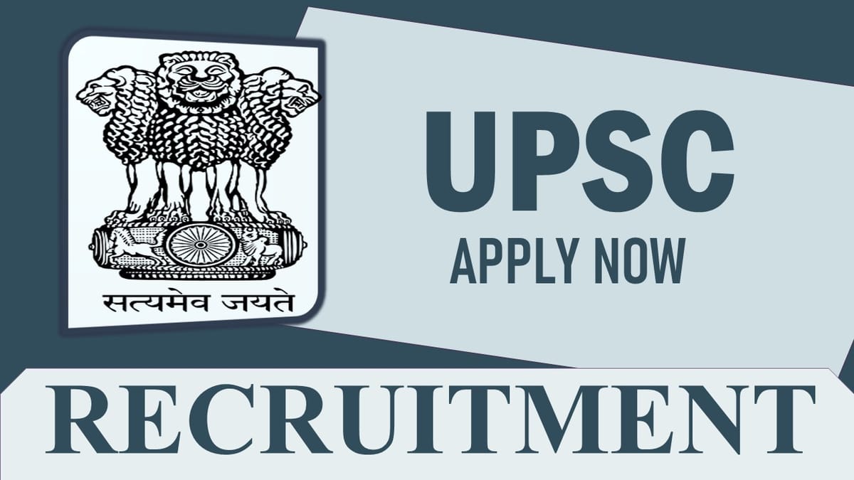 UPSC Recruitment 2023: Notification Out, Check Post, Qualification, Pay Scale and Other Vital Details