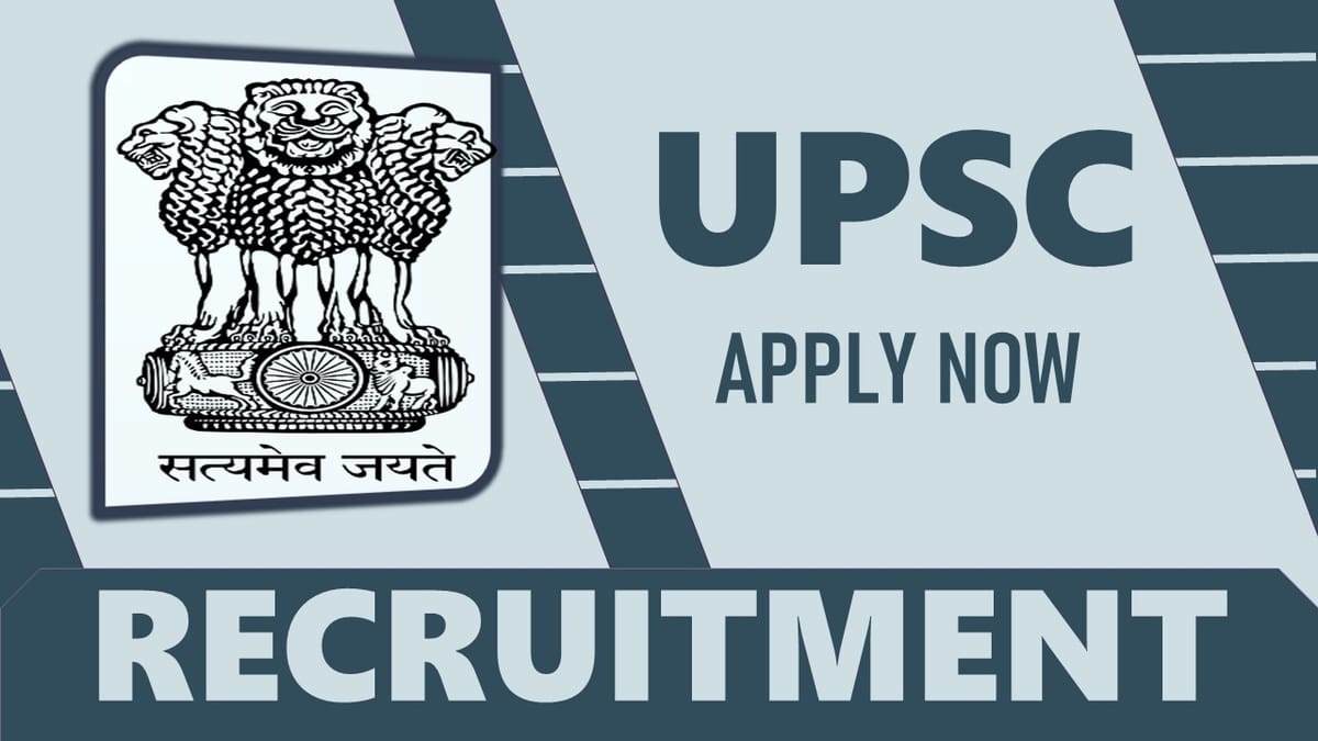 UPSC Recruitment 2023: Check Post, Qualification, Pay Scale and Other Imp Details to Apply