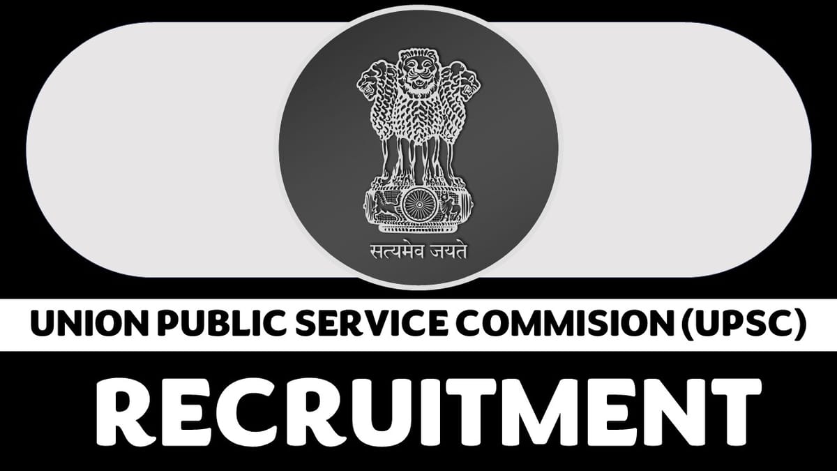 UPSC Recruitment 2023: New Notification Out, Check Vacancies, Post, Age, Eligibility, Salary and Other Details