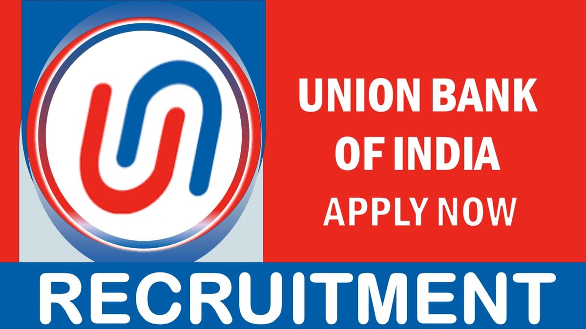 Union Bank of India Recruitment 2023: New Notification Out for Various Posts, Check Vacancies, Qualification, Vacancies, Qualification and Other Details