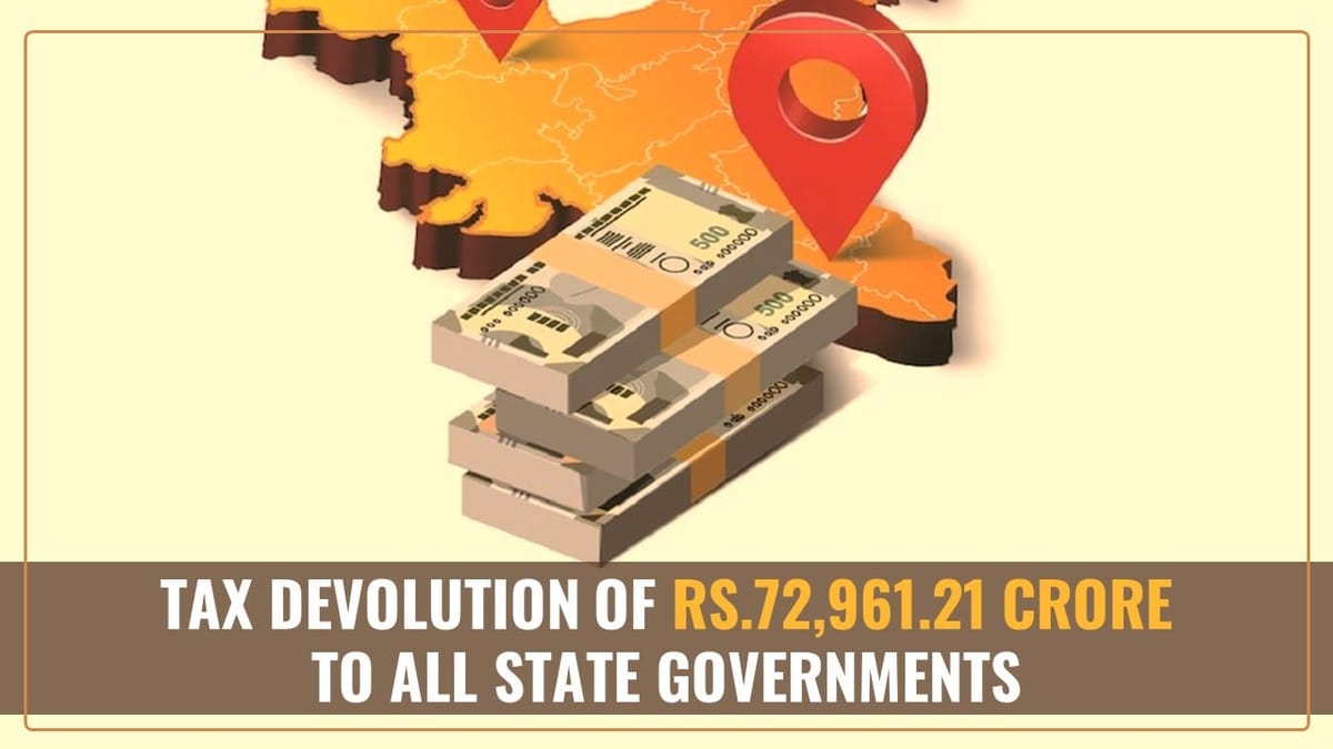 Union Government authorises release of Tax Devolution of Rs.72,961.21 crore to all State Governments for Nov 2023
