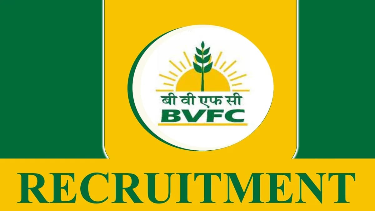 BVFC Recruitment 2023: Salary Up to 62000 Per Month,Check Posts, Qualification, Vacancies and Other Vital Details