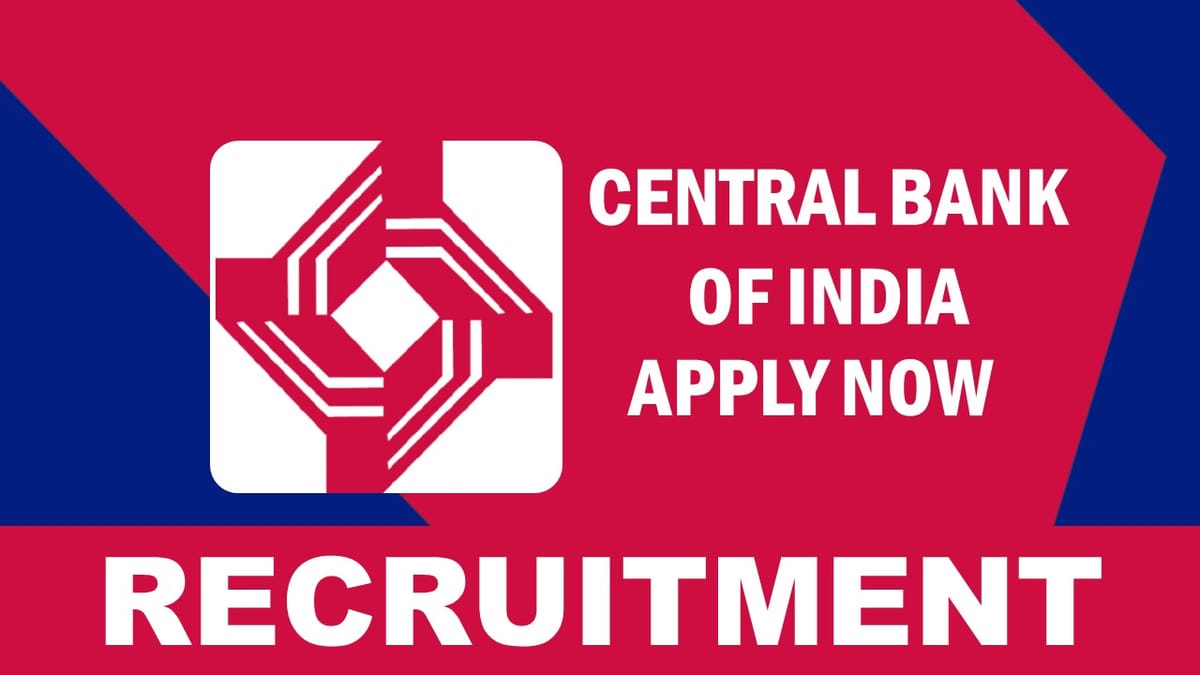 Central Bank of India Recruitment 2023: New Opportunity Out, Check Post, Qualification and Procedure to Apply