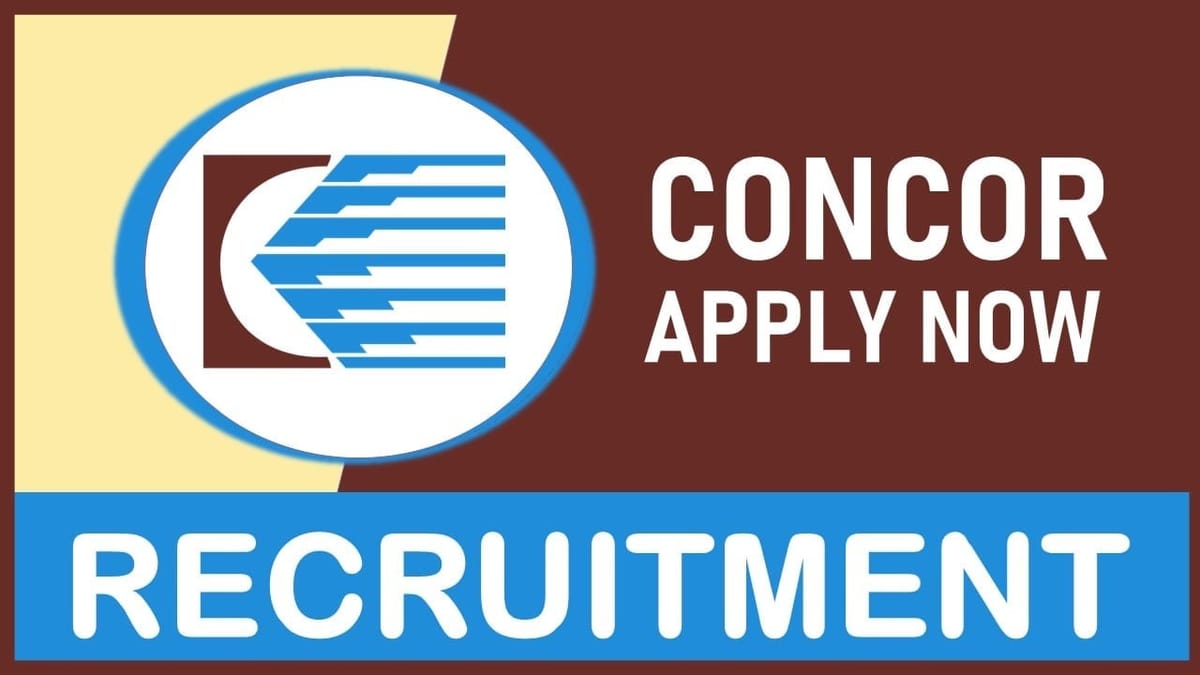 CONCOR Recruitment 2023: Salary Up to 280000 Per Month, Check Post, Qualification, Salary and Other Important Details