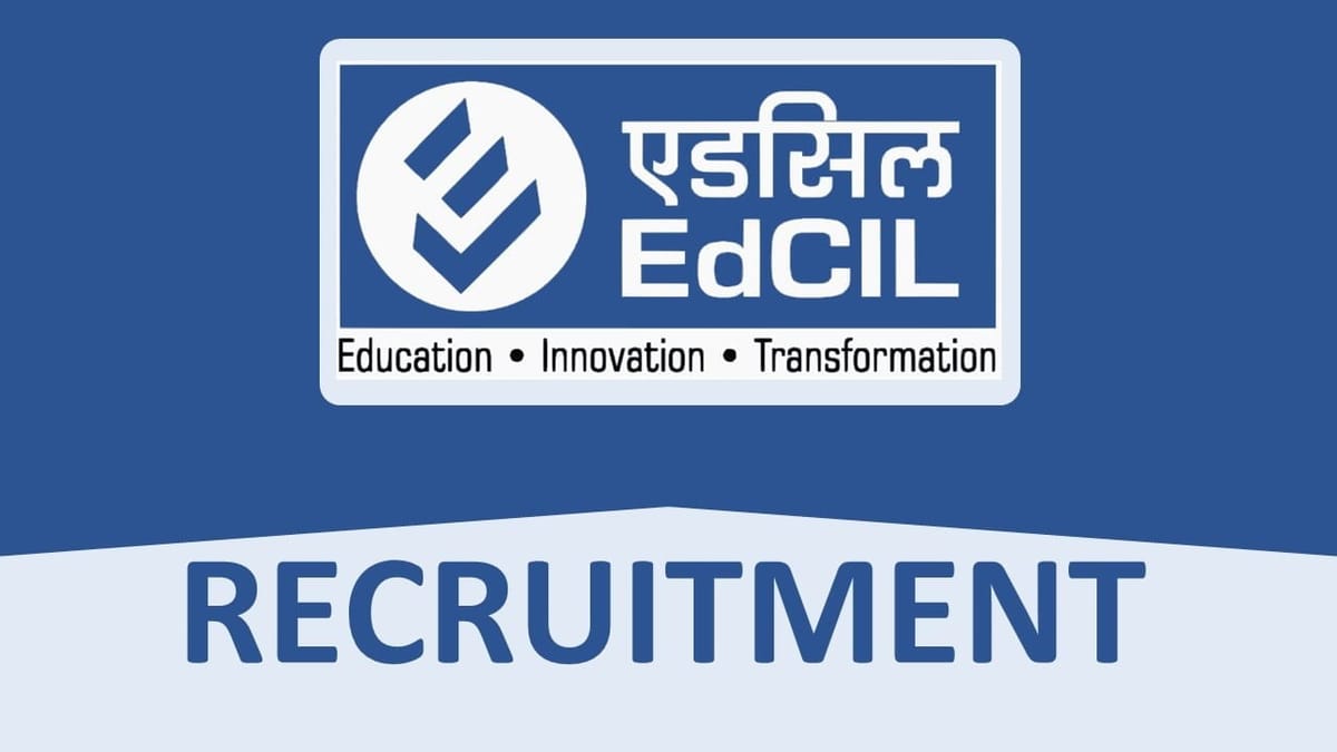 EdCIL Recruitment 2023: Notification Out for 35+ Vacancies, Check Posts, Qualification, Age Limit and How to Apply