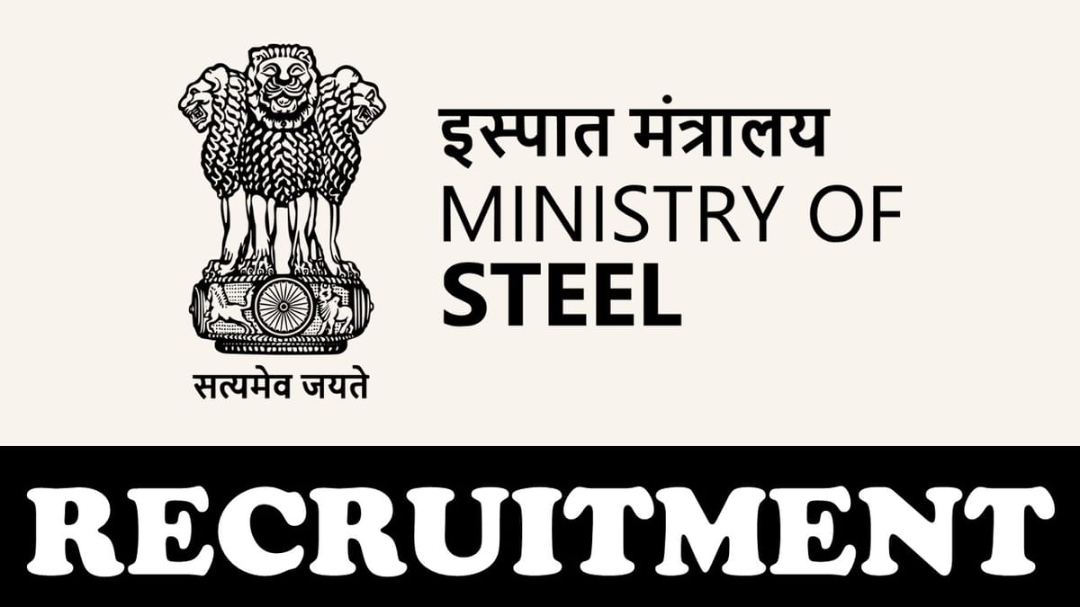 Ministry of Steel Recruitment 2023: Monthly Salary Upto 280000, Check Post, Qualification, Age, Remuneration and How to Apply