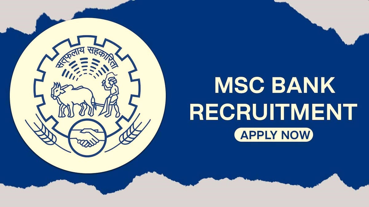 MSC Bank Recruitment 2023: Check posts, Age, Salary, Qualification, Selection Procedures And How To Apply