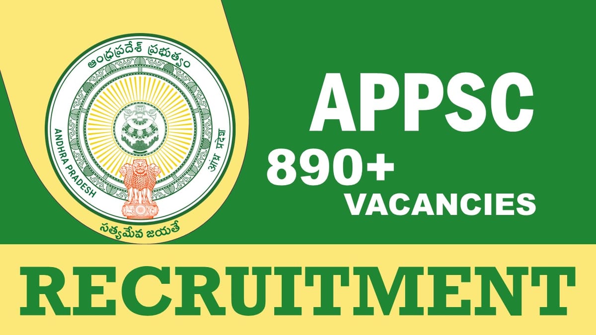 APPSC Recruitment 2023: Notification Out for 890+ Vacancies, Check Posts, Selection Process and How to Apply