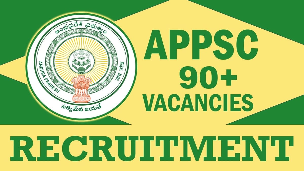 APPSC Recruitment 2024: New Opportunity Out for 90+ Vacancies, Check Posts, Qualification, Selection Process and How to Apply