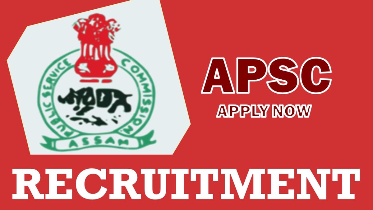 APSC Recruitment 2023: Monthly Salary Up to 97000, Check Vacancies, Posts, Age, Qualification and Process to Apply