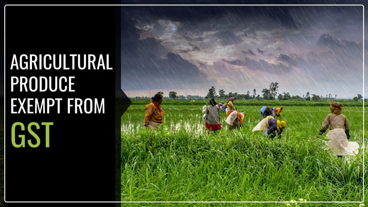 Rent received by warehouse for storing Agricultural Produce Exempt from GST