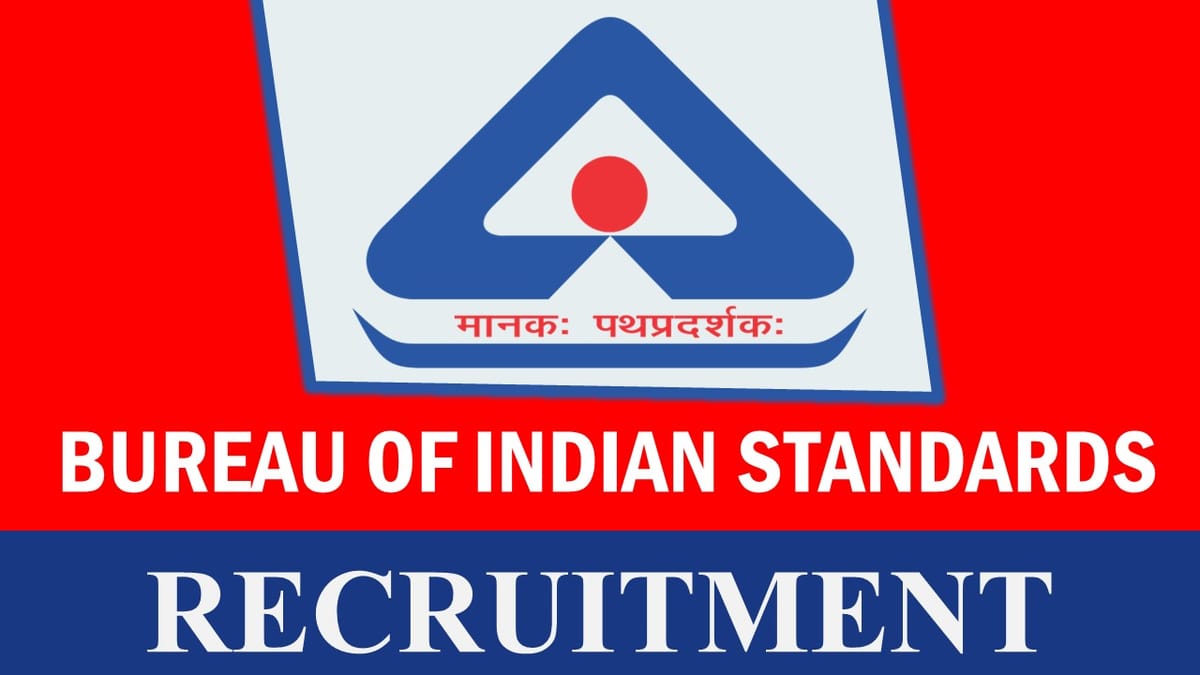 Bureau of Indian Standards Recruitment 2023: Check Post, Qualification, Vacancies and Other Essential Details