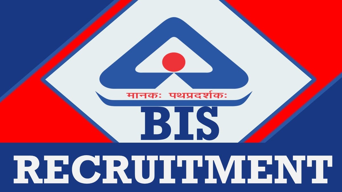 BIS Recruitment 2023: Monthly Salary Up to Rs.70000, Check Vacancies, Post, Age, Qualification and How to Apply
