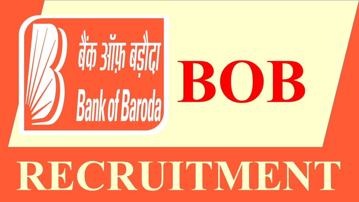 Bank of Baroda Recruitment 2023: New Opportunity Out, Check Post, Age, Salary, Eligibility, Selection Process and How to Apply