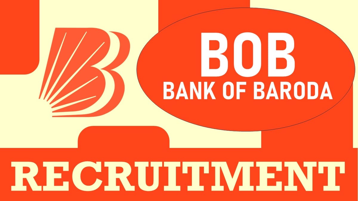 Bank of Baroda Recruitment 2024: Monthly Salary Upto Rs. 15000, Know post, Salary, Eligibility Criteria, Age and Other Important Vital Details