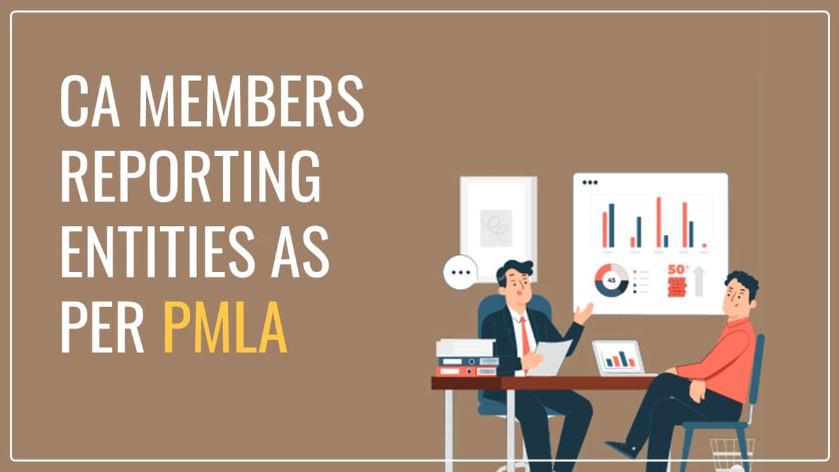 CA Members reporting entities as per PMLA: ICAI Faqs