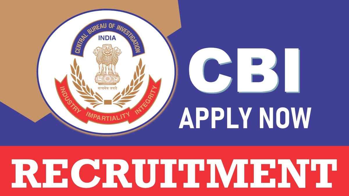 Central Bureau of Investigation Recruitment 2023: Check Vacancies, Post, Age, Qualification, Salary and Application Procedure