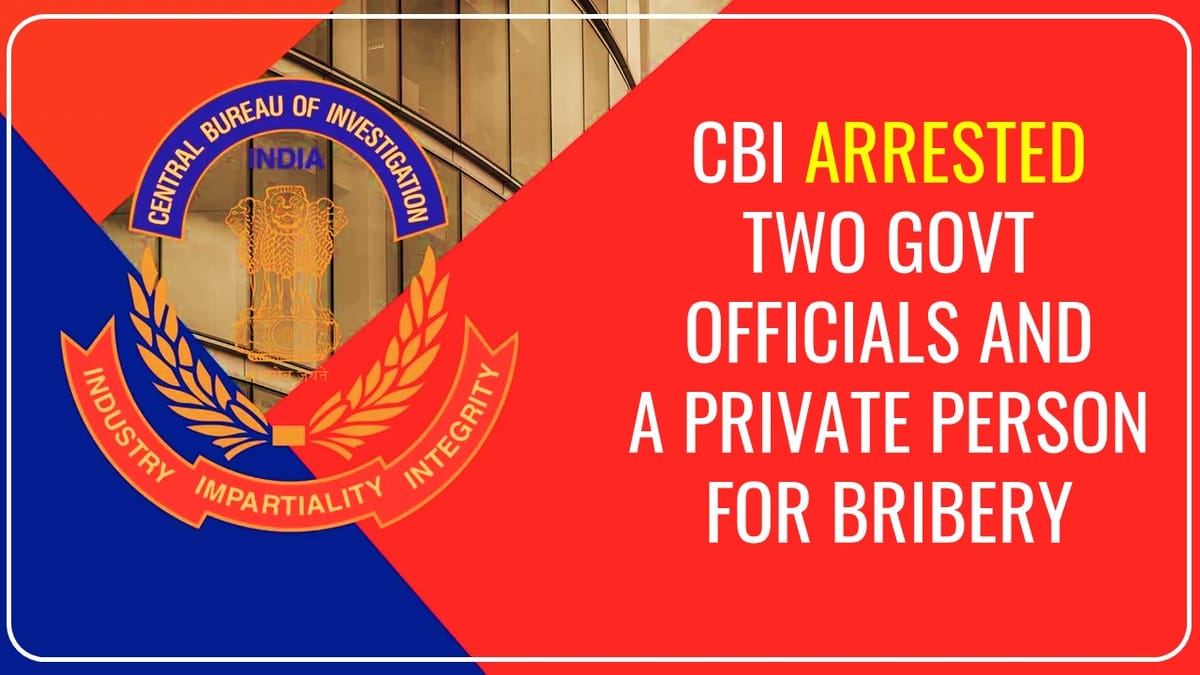 CBI held Past special Secretary of Govt of Jammu and Kashmir and 2 for Bribery