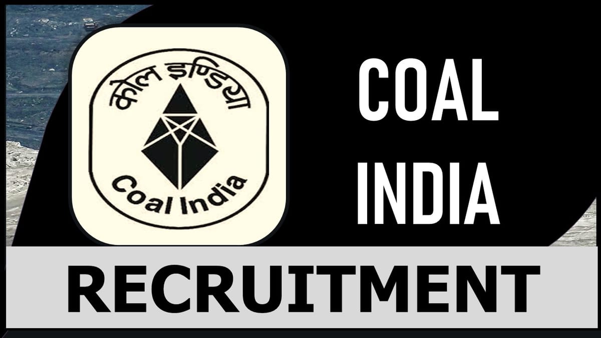 Coal India Recruitment 2023: Monthly Salary Up to 340000, Check Post, Qualification and Other Details