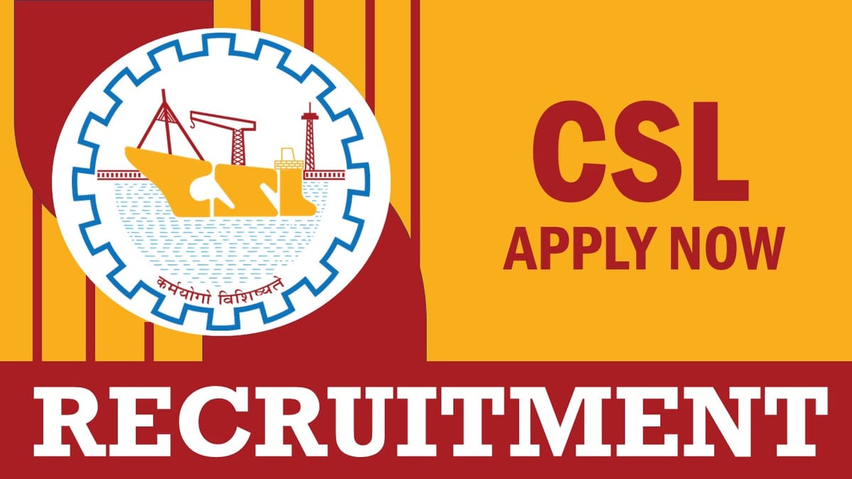 CSL Recruitment 2023: Notification Out, Check Posts, Qualifications, Age Limit and Other Information