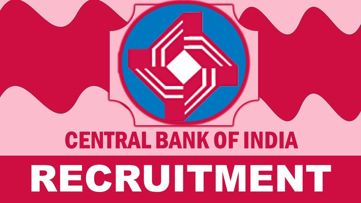 Central Bank of India Recruitment 2023: New Notification Out, Check Post, Salary, Qualification and Other Vital Details