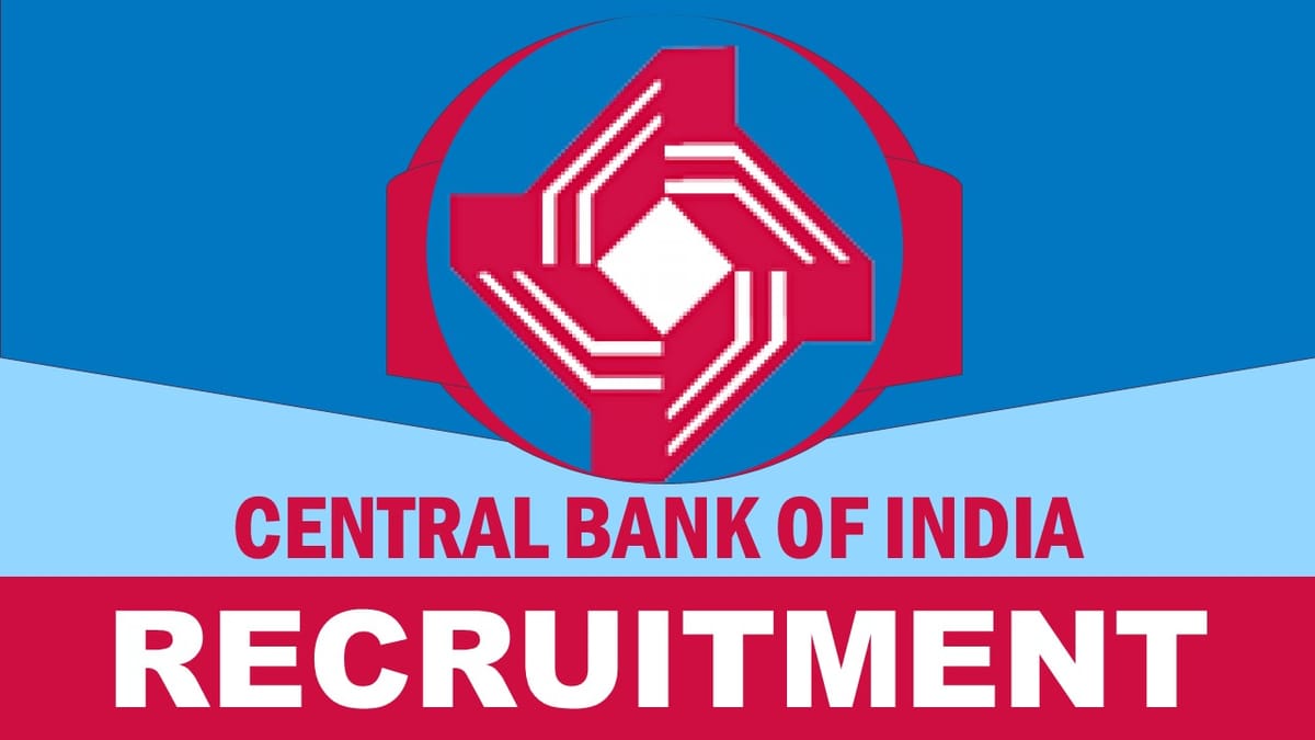 Central Bank of India Recruitment 2023: Check Post, Age, Qualification, Salary and Application Procedure