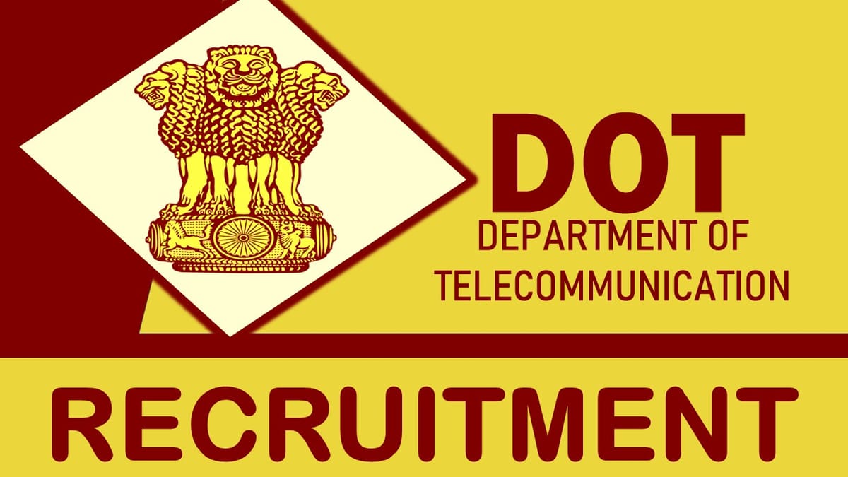 DOT Recruitment 2023: Check Post, Vacancies, Age, and How to Apply