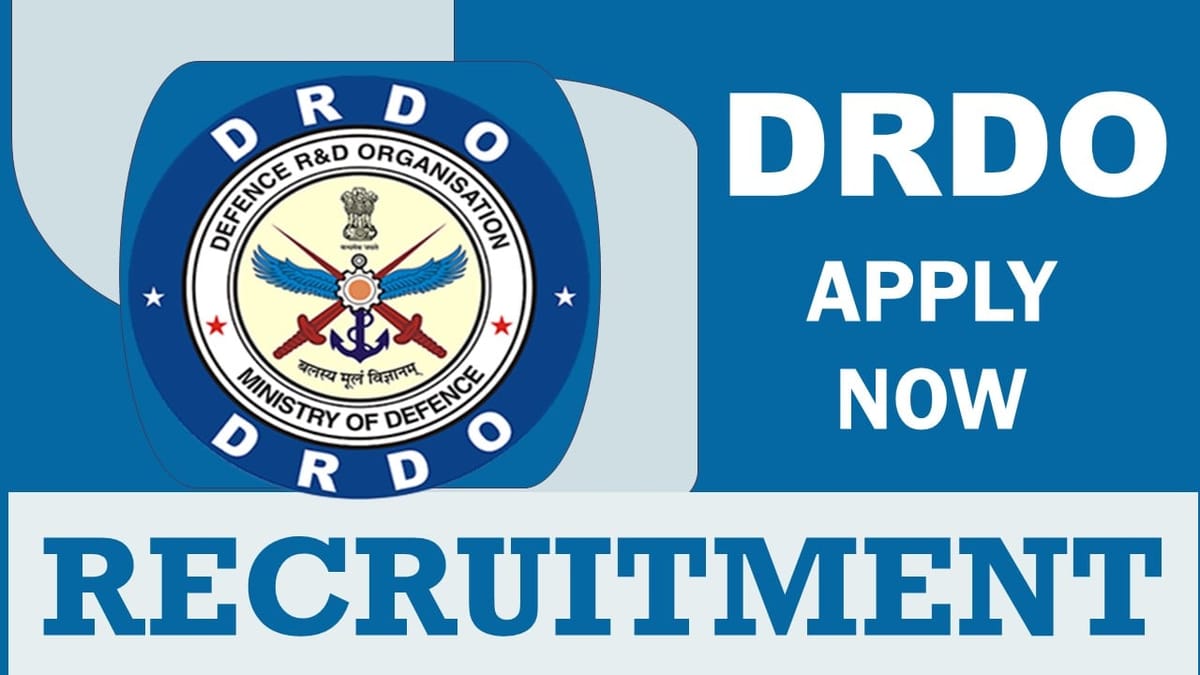 Defense Research and Development Organization Recruitment 2023: Monthly Salary up to Rs. 67000, Check Posts, Qualification and Interview Details
