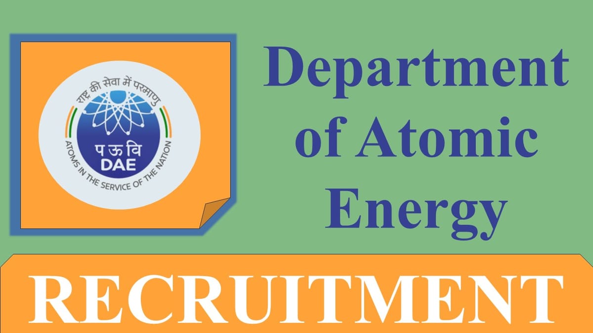 Department of Atomic Energy Recruitment 2023: New Opportunity Out for 60+ Vacancies, Check Post, Qualification, Selection Process and How to Apply