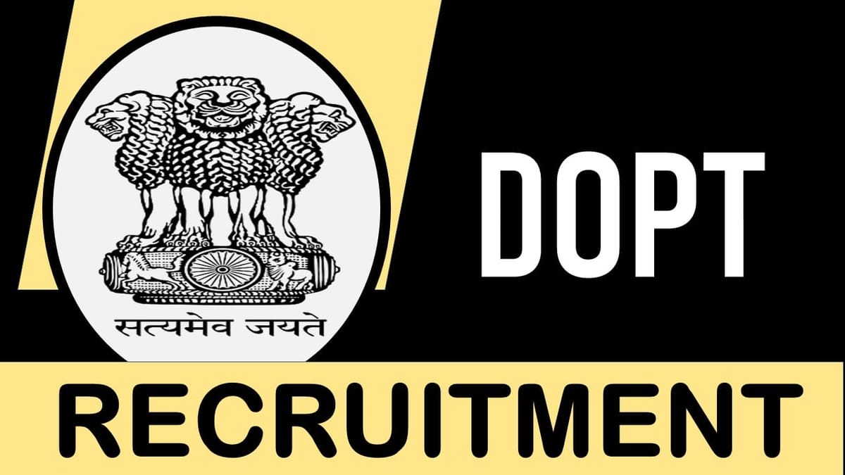 DoPT Recruitment 2024: New Notification Out, Check Post, Age, Eligibility and Process to Apply