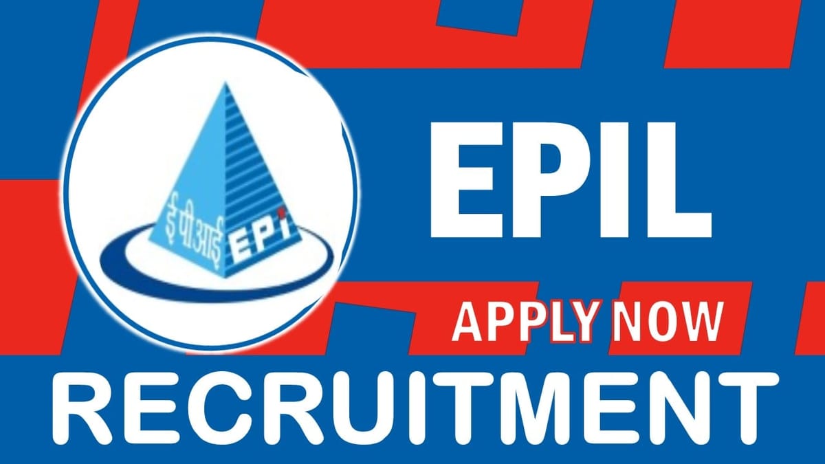 EPIL Recruitment 2023: Check Post, Vacancy, Qualification, Age, and Process to Apply