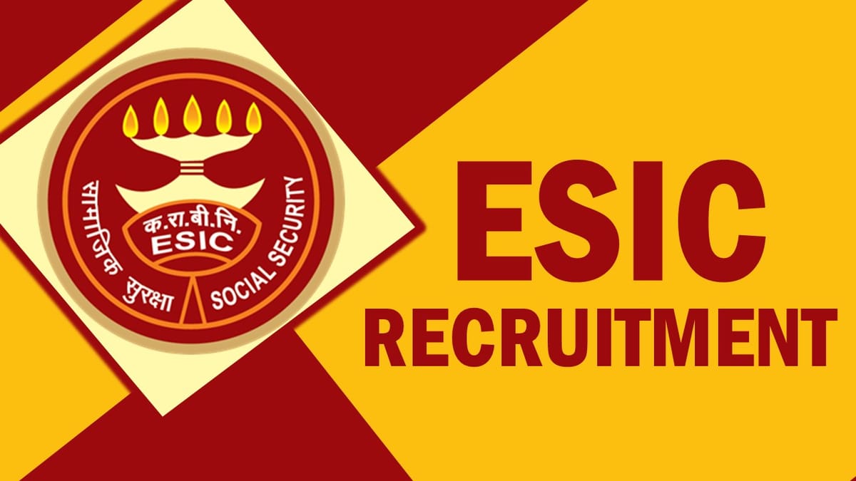 ESIC Recruitment 2023: Monthly Salary Up to 100000, Check Post, Vacancies, Age, Qualification and Application Procedure