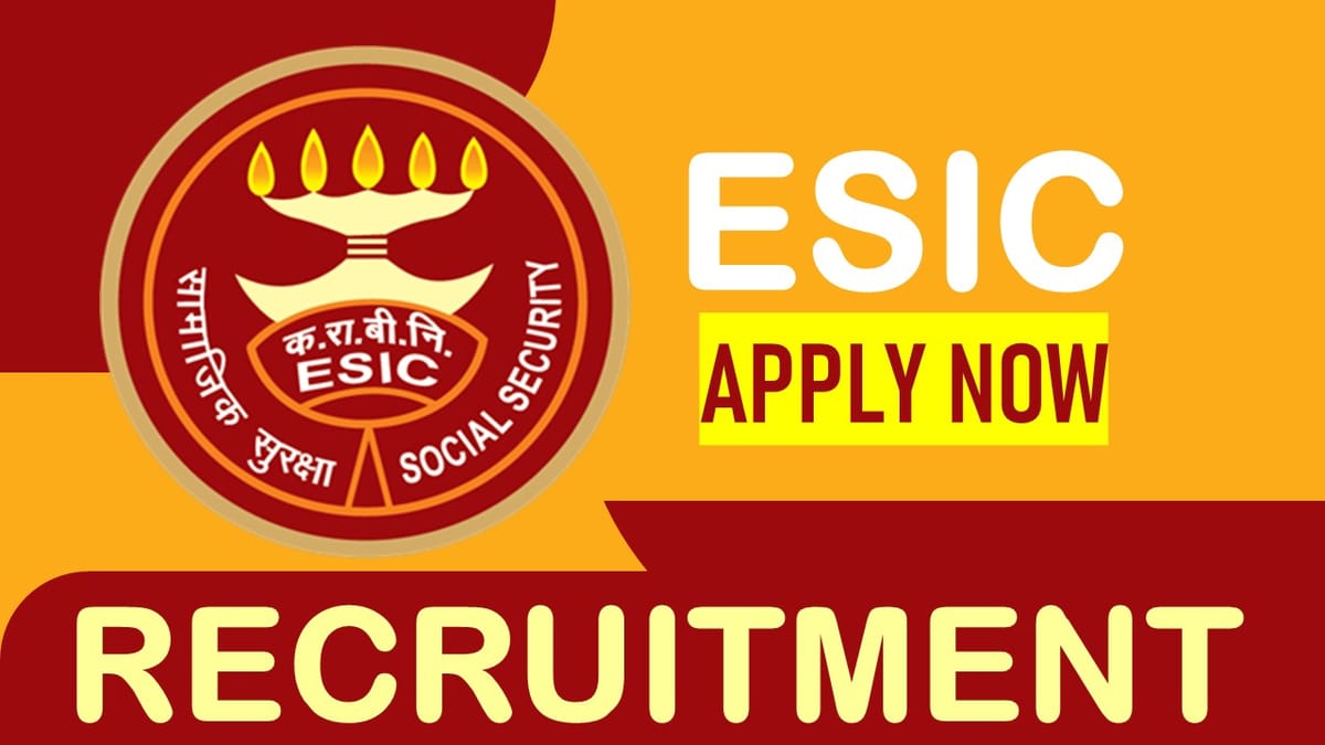ESIC Recruitment 2023: Check Vacancies, Posts, Age, Qualification, Salary and Other Vital Details